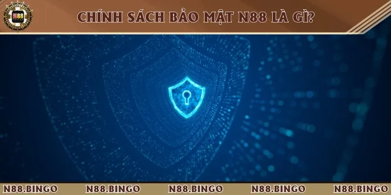 Chính Sách Bảo Mật Tại N88 - An Toàn, Chất Lượng Cao 1 Tìm hiểu chính sách bảo mật N88 đối với người chơi mới