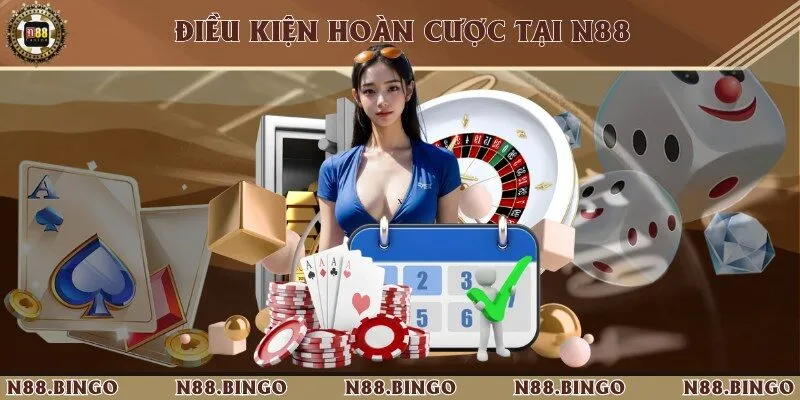 Điều Kiện Hoàn Cược Khi Chơi Quan Trọng Tại Nhà Cái N88 3 3 điều kiện hoàn cược tại nhà cái N88