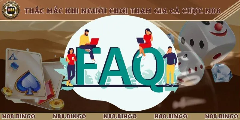 N88 🎖️ Link Trang Chủ N88.COM Chính Thức ✔️ +88K Quà Ưu Đãi 42 FAQs - Một vài câu hỏi thường gặp trong quá trình đặt cược online tại nhà cái